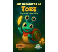 Las Aventuras de Tore el Caracol: Un libro de primera lectura sobre valores que ayuda a entender el mundo. Cuentos infantiles e historias inspiradoras para dormir y de buenas noches.