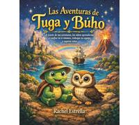 Las Aventuras de Tuga y Buho: A través de sus aventuras, los niños aprenderán a confiar en sí mismos, superar retos y lograr objetivos en equipo: 1 (El Secreto de la Lámpara Mágica)