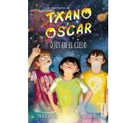 Txano y Óscar 12 - Ojos en el cielo: Libros de aventuras y misterio para niños (7 - 12 años) (Las aventuras de Txano y Óscar)