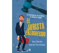 Las Aventuras De Un Estudiante De Derecho En Apuros (el Jurista Enloqu