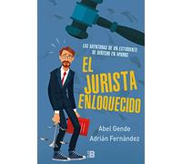 Las aventuras de un estudiante de derecho en apuros (El Jurista Enloquecido) (Somos B)