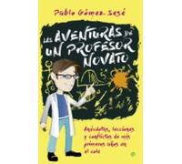 Las Aventuras De Un Profesor Novato: Anecdotas Lecciones Y Conflictos