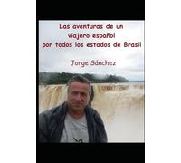 Las aventuras de un viajero español por todos los estados de Brasil