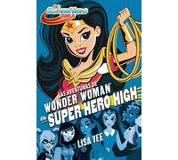 Las aventuras de Wonder Woman en Super Hero High (DC Super Hero Girls 1) (Jóvenes lectores)