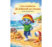 Las aventuras de Zakzook en verano: Una divertida historia ilustrada para niños sobre aventuras, amistad y descubrimientos en la playa