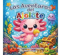 Las Aventuras del Ajolote: Un conjunto de ilustraciones para colorear de aventuras sobre un pequeño ajolote único, una actividad divertida para niños, imágenes atrevidas y fáciles.
