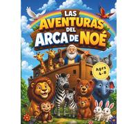 Las Aventuras del Arca de Noé - Libro de Colorear y Actividades para Niños: Una aventura bíblica con 85 páginas de actividades para niños de 4 a 8 años: laberintos, sopas de letras y juegos educativos