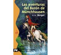 Las aventuras del barón de Münchhausen: Viajes prodigiosos por tierras y mares, campañas y aventuras festivas del Barón d Münchhausen, tal como él ... - Bibliotecas temáticas - Biblioteca juvenil)