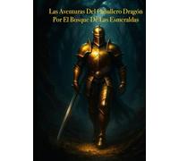 Las Aventuras Del Caballero Dragón En El Bosque De Las Esmeraldas