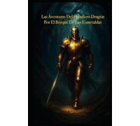 Las Aventuras Del Caballero Dragón Por El Bosque De Las Esmeraldas