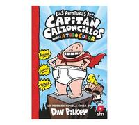 Las aventuras del capitán calzoncillos - Libro 1