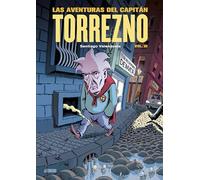 Las aventuras del Capitán Torrezno, volumen 3. Capital de provincias del dolor y Los años oscuros (Sillón Orejero)