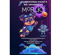 Las Aventuras STEAM-R Del Universo De Morky: Morky La Canina Ethical Hacker Ciber Experta