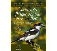 Las aves del Parque Natural Sierra de Huétor | Agustín García Martínez , Francisco Javier Molina Jiménez, José María González Cachinero, Armando