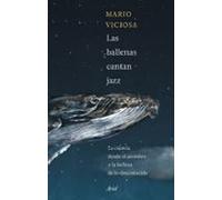 Las ballenas cantan jazz: La ciencia desde el asombro y la belleza de lo desconocido (Ariel)