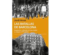 Las batallas de Barcelona: Imaginarios culturales de una ciudad en disputa (1975-2025) (Tiempo de Memoria)
