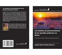 Las batallas de posicionamiento de las grandes potencias en África: La urgencia de una postura sabia de los pueblos del continente
