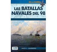 LAS BATALLAS NAVALES DEL 98 (DE LA GUERRA)