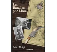 Las Batallas por Lima: Chorrillos y Miraflores (Grandes Batallas de la Guerra del Pacífico)