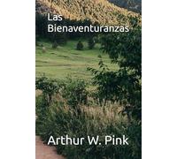 Las Bienaventuranzas (Arthur W. Pink)