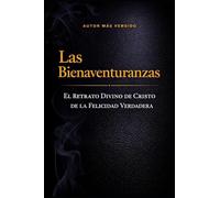 Las Bienaventuranzas: Retrato divino de los verdaderamente bienaventurados