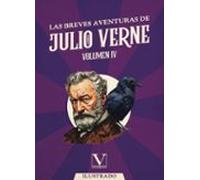 las breves aventuras de julio verne. volumen iv