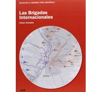 Las Brigadas Internacionales (ATLAS DE LA GUERRA CIVIL ESPAÑOLA)