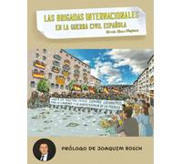 LAS BRIGADAS INTERNACIONALES EN LA GUERRA CIVIL ESPAÑOLA