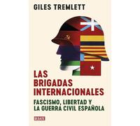 Las brigadas internacionales: Fascismo, libertad y la guerra civil española (Historia)