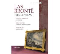 Las Brontë. Tres novelas: Jane Eyre; Cumbres Borrascosas; Agnes Grey (Bibliotheca AVREA)