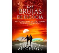Las Brujas de Escocia: Los Danzantes de Los Sueños Libro 2: Un Thriller de Fantasía Urbana, Magia y Misterio (Las Crónicas Akáshicas)