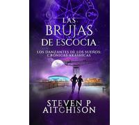 Las Brujas de Escocia: Los Danzantes de Los Sueños Libro 4: Un Thriller de Fantasía Urbana, Magia y Misterio (Las Crónicas Akáshicas)