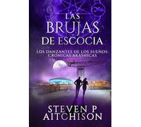 Las Brujas de Escocia: Los Danzantes de Los Sueños Libro 4: Un Thriller de Fantasía Urbana, Magia y Misterio (Las Crónicas Akáshicas)