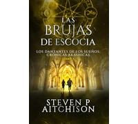Las Brujas de Escocia: Los Danzantes de Los Sueños Libro 5: Un Thriller de Fantasía Urbana, Magia y Misterio (Las Crónicas Akáshicas)