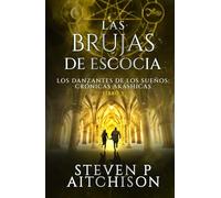 Las Brujas de Escocia: Los Danzantes de Los Sueños Libro 5: Un Thriller de Fantasía Urbana, Magia y Misterio (Las Crónicas Akáshicas)