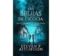 Las Brujas de Escocia: Los Danzantes de Los Sueños Libro 6: Un Thriller de Fantasía Urbana, Magia y Misterio (Las Crónicas Akáshicas)