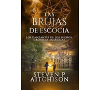 Las Brujas de Escocia: Los Danzantes de Los Sueños Libro 7: Un Thriller de Fantasía Urbana, Magia y Misterio (Las Crónicas Akáshicas)
