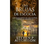 Las Brujas de Escocia: Los Danzantes de Los Sueños Libro 7: Un Thriller de Fantasía Urbana, Magia y Misterio (Las Crónicas Akáshicas)
