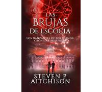 Las Brujas de Escocia: Los Danzantes de Los Sueños Libro 8: Un Thriller de Fantasía Urbana, Magia y Misterio (Las Crónicas Akáshicas)