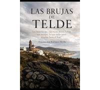 LAS BRUJAS DE TELDE: Las historias que más miedo dieron fueron, casi siempre, las que nadie quiso escuchar hasta el final