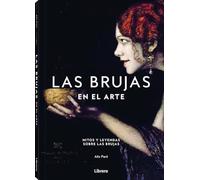 Las Brujas en el arte: Mitos y leyendas sobre las brujas. (ARTE Y CULTURA)