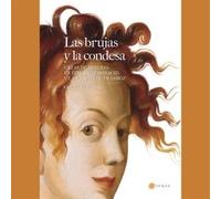 Las brujas y la condesa. Cazas de mujeres en Épila y Almonacid, y las brujas de Trasmoz (TEMAS)