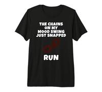 Las Cadenas Que Sujetaban Mis Cambios De Humor Acaban De Camiseta Premium
