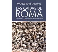 Las caídas de Roma: Crisis, resiliencia y resurgimiento en la Antigüedad tardía (ENSAYOS GREDOS)