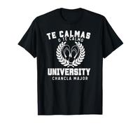 Las calmas de la Universidad Calmo Chancla - Mamá latina divertida Camiseta