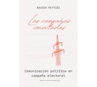 Las campañas conectadas. Comunicación política en campaña electoral
