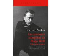 Las canciones completas de Hugo Wolf: Vida, cartas, «Lieder»: 517 (El Acantilado)