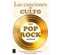 Las canciones de culto del pop rock: Fragmentos esenciales de la historia de la música popular