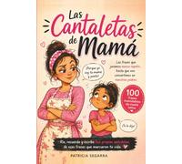 Las Cantaletas de Mamá: Las frases que juramos nunca repetir… hasta que nos convertimos en nuestros padres.