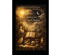 LAS CANTATAS DEL PROF. MANUEL GAGO FERNÁNDEZ - VOL. I: CANTICO DEL SOLE E DELL’OMBRA (Material Didáctico y Educación Musical)
